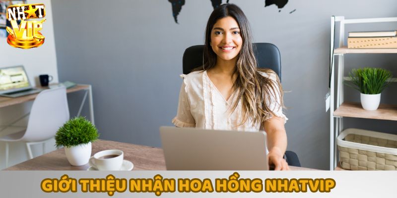 giới thiệu nhận hoa hồng