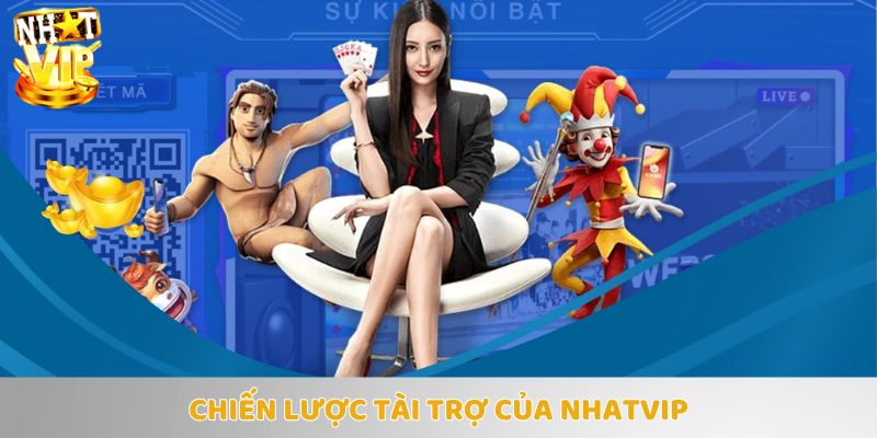 Khám phá về chiến lược tài trợ của nhà cái Nhatvip