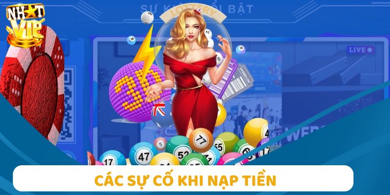 Một vài sự cố thường gặp trong khi nạp tiền Nhatvip