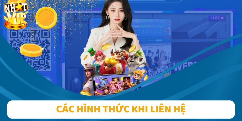 Những hình thức liên hệ phổ biến nhất tại nền tảng Nhatvip