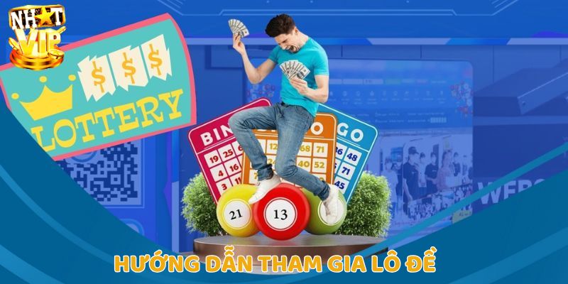 Hướng dẫn cách chơi lô đề hiệu quả cho Newbie